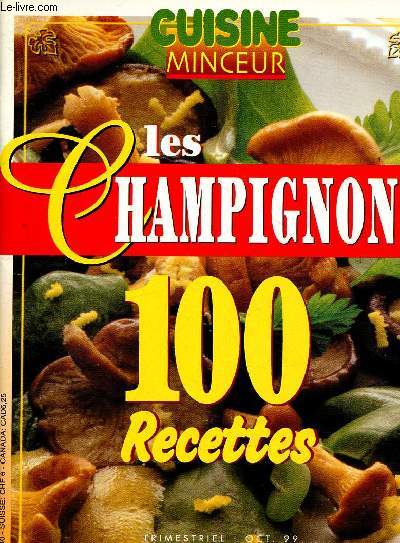 Cuisine Minceur, octobre 1999 : Les Champignons : 100 recettes. En conserve : Ketchup aux champignons - En salade : Champignons  la grecque - En pte et en crotes : Crote aux morilles - etc