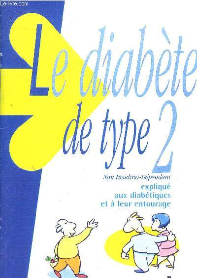 Le diabte de type 2 non insulino-dpendant expliqu aux diabtiques et  leur entourage