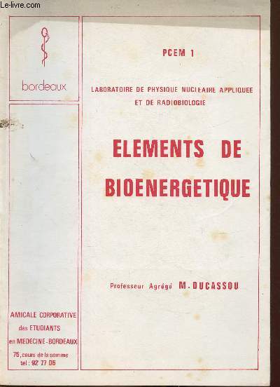 Elments de bionergtique. PCEM 1. Laboratoire de physique nuclaire applique et de radiobiologie. Bordeaux