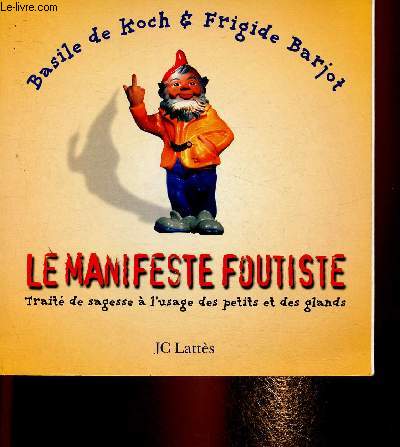 Le manifeste foutiste. Trait de sagesse  l'usage des petits et des glands