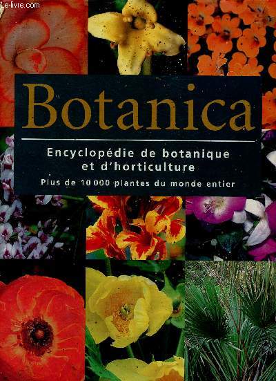 Botanica. Encyclopdie de botanique et d'horticulture. Plus de 10 000 plantes du monde entier