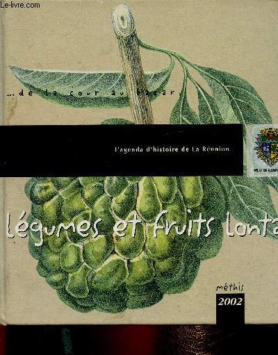 L'agenda d'histoire de La Runion... de la cour au bazar, lgumes et fruits lontan