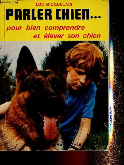 Parler chien... Pour bien comprendre et lever son chien