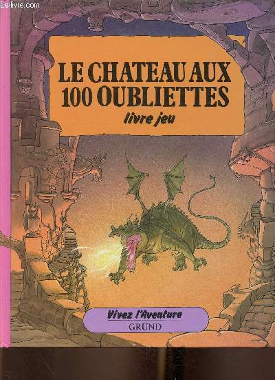 Le chteau aux 100 oubliettes. Livre Jeu (Collection 