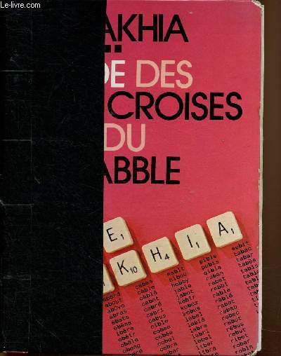 Le Zakhia. Guide des mots croiss et du scrabble. Instrument de connaissance et de prospection. Nouvelle dition