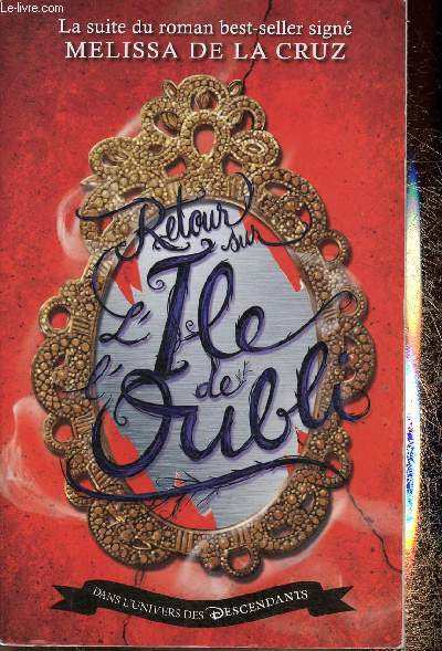 Retour sur l'le de l'Oubli. Dans l'univers des Descendants, tome 2