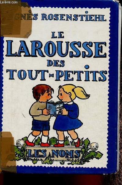 Le Larousse des tout-petits : les noms