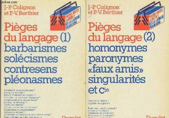 Piges du langage. Tomes 1 et 2 : Tome 1 : Barbarismes, solcismes, contresens, plonasmes. Tome 2 : Homonymes, paronymes, 