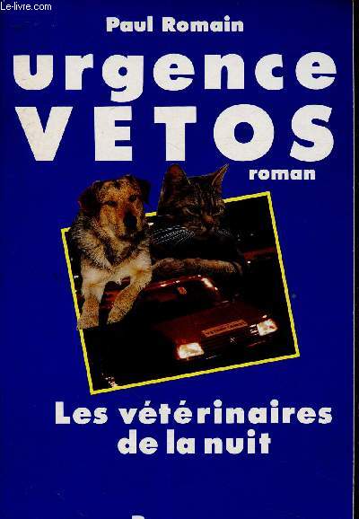 Urgence vetos. Les vtrinaires de la nuit