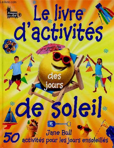 Le Livre d'activits des jours de soleil. 50 activits pour les jours ensoleills