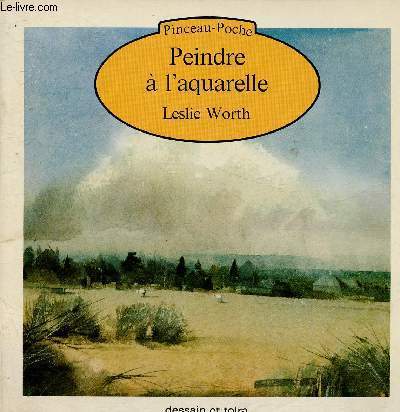 Peindre  l'aquarelle (Collection 