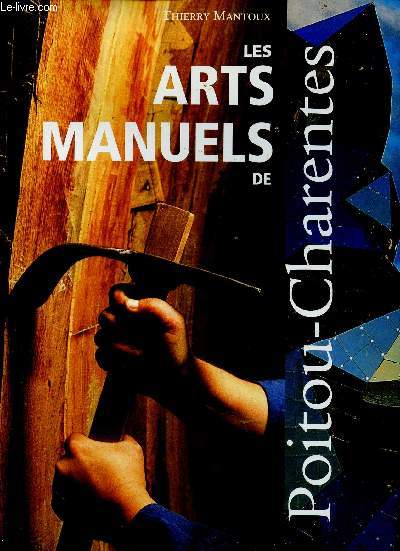 Les arts manuels de Poitou-Charentes (Collection "Les Arts manuels") - Mantou... - Afbeelding 1 van 1