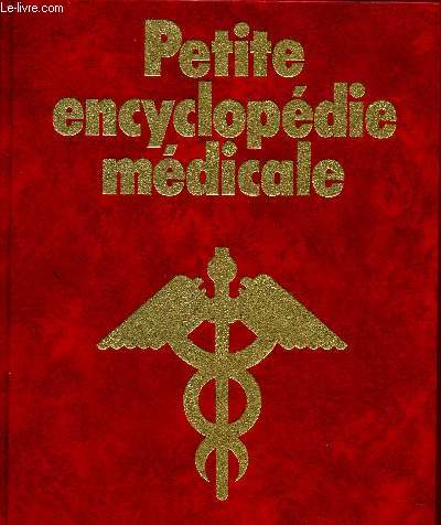 Petite encyclopdie mdicale : connatre son corps - Petites et grandes maladies - Un accident est vite arriv - etc