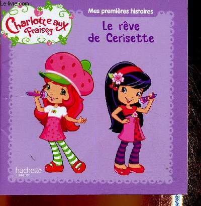Charlotte aux Fraises : Le rve de Cerisette (Collection 