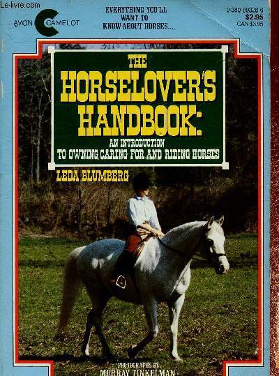 The Horselovers handbook : An introduction to owning caring for and riding horses. Everything you'll want to know about horses