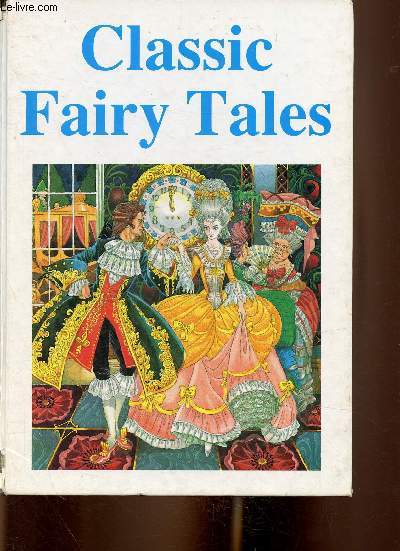 Classic Fairy Tales : Cinderella - Hansel and Gretel - Thumbelina - The Little Mermaid