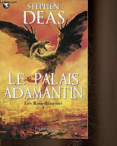 Le Palais Adamantin : Les Rois-dragons (tome 1)
