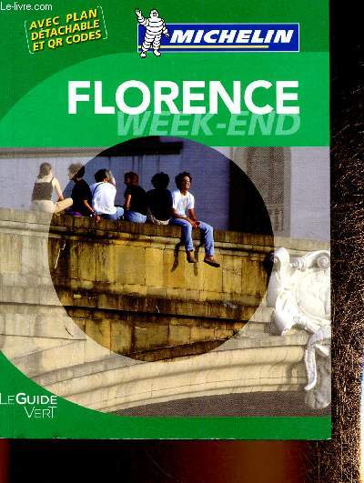 Le Guide Vert : Florence Week-end. Avec plan dtachable et QR Codes