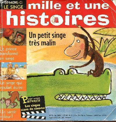 Mille et une Histoires, n70, janvier 2006 : Le singe. Le prince transform en singe - Un sacr voleur ! - Un petit singe trs malin - etc