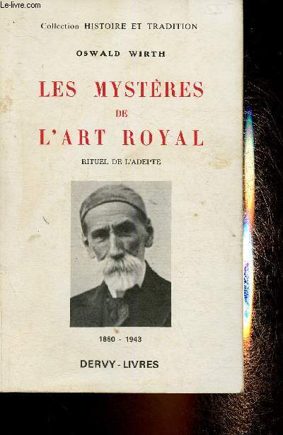 Les Mystres de l'art royal. Rituel de l'adepte, 1860-1943 (Collection 