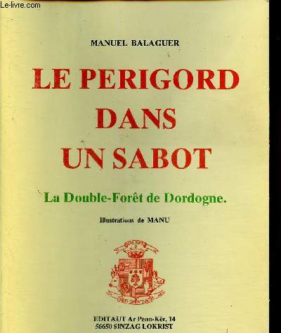 Le Prigord dans un sabot. La Double-Fort de Dordogne