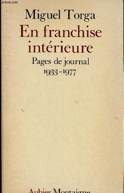 En franchise intrieure. Pages de journal, 1933-1977