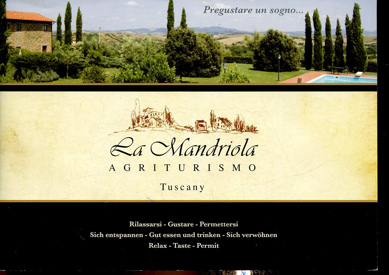 La Mandriola Agriturismo. Tuscany. Rilassarsi - Gustare - Permettersi (Brochure)