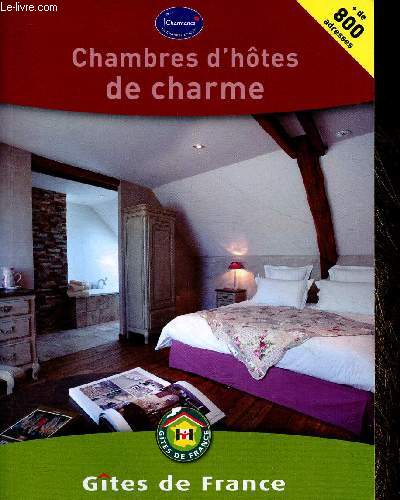 Chambres d'htes de charme. Guide 2012. Plus de 800 adresses