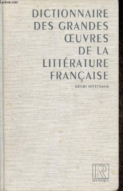 Dictionnaire des grandes oeuvres de la littrature franaise (Collection 