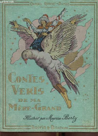 Contes verts de ma Mre-Grand : Bon-Ramier - La dame au blanc visage - Le matre du feu - Histoire de la belle verrotire