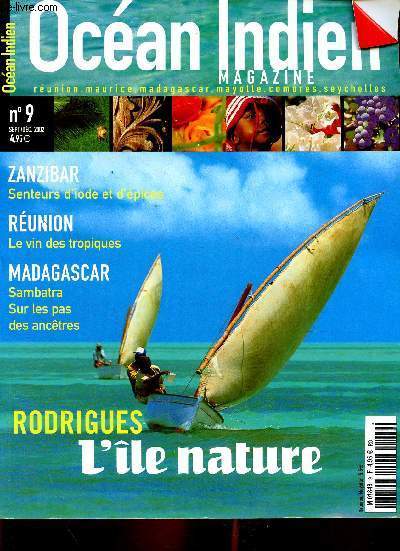 Ocan Indien Magazine n9, septembre-dcembre 2002 : Rodrigues, l'le nature, par Sylvie Chausse-Hosteins - Sambatra : la fte des anctres, par Leena Ballack - Zanzibar : avec les pcheurs, par Eric Gandit - etc