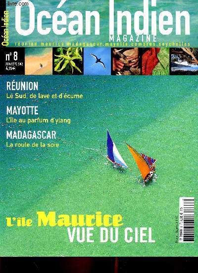 Ocan Indien Magazine n8, juin-septembre 2002 : L'le Maurice vue du ciel, par Pierre Argo - Sud : La Runion sauvage, par Sylvie Chausse-Hostein - Madagascar, pays de la soie, par Bernard Grollier - etc
