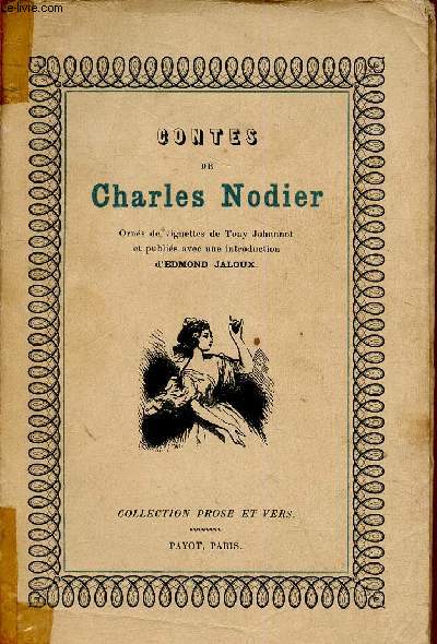 Contes de Charles Nodier. Orns de vignettes de Tony Johannot et avec une introduction d'Edmond Jaloux (Collection 