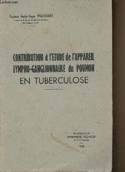 Contribution  l'tude de l'appareil lympho-ganglionnaire du poumon en tuberculose