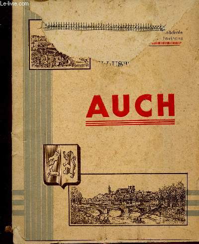 Guide illustr pour la visite de la ville d'Auch, de son muse, de sa cathdrale