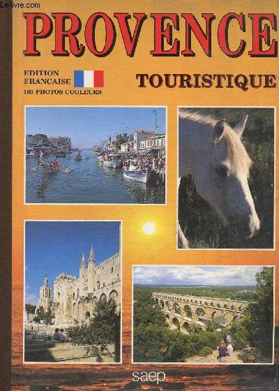 Provence touristique. Edition franaise. 183 photos couleurs