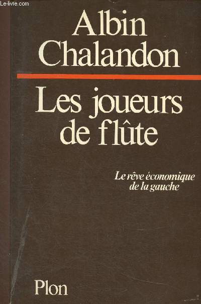 Les joueurs de flte. Le rve conomique de la gauche