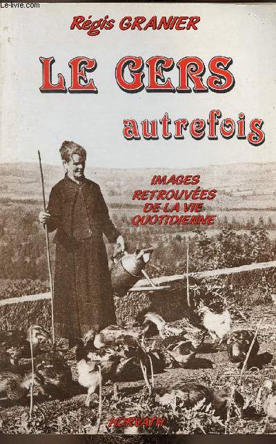 Le Gers autrefois. Images retrouves de la vie quotidienne