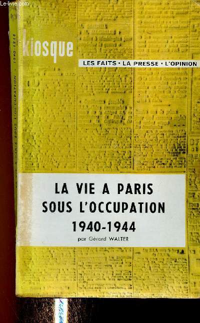 La vie  Paris sous l'Occupation (1940-1944) (Collection 