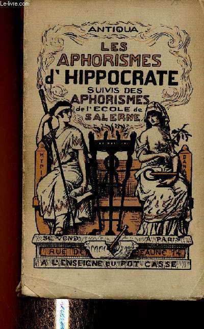 Les aphorismes d'Hippocrate. Suivis des Aphorismes de l'Ecole de Salerne (Collection 