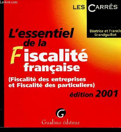 L'essentiel de la fiscalit franaise. Fiscalit des entreprises et fiscalit des particuliers. Edition 2001 (Collection 