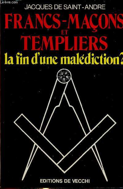 Francs-Maons et Templiers, la fin d'une maldiction ?