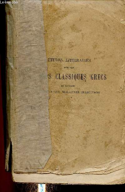 Etudes littraires sur les grands classiques grecs et extraits emprunts aux meilleures traductions. 6e dition