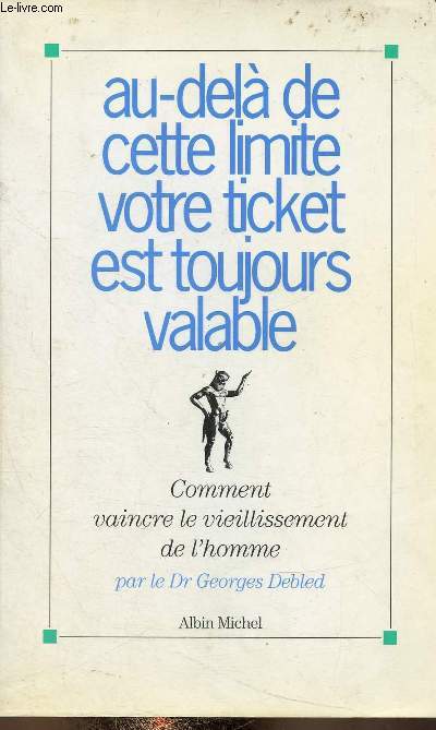 Au-del de cette limite votre ticket est toujours valable. Comment vaincre le vieillissement de l'homme