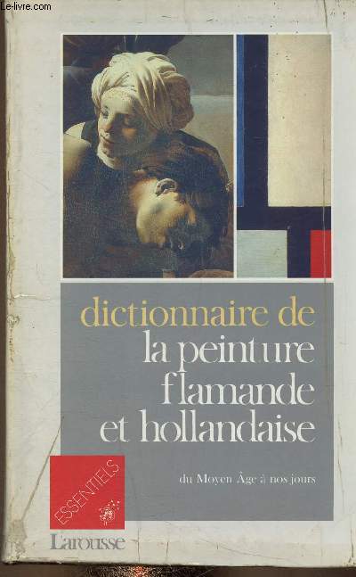 Dictionnaire de la peinture flamande et hollandaire, du Moyen Age  nos jours