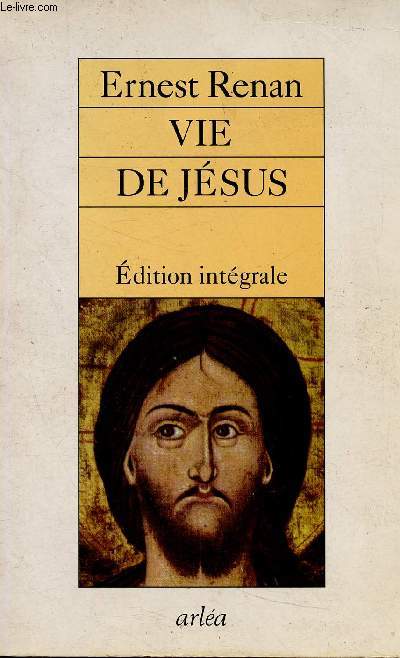 Vie de Jsus. Edition intgrale