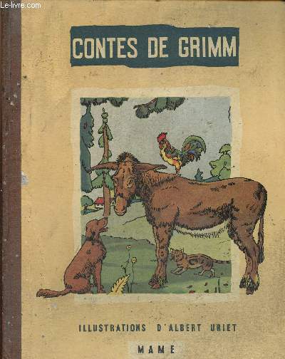 Contes de Grimm : Les musiciens de Brme - Histoire de Cendrillon - Le brave petit tailleur - etc