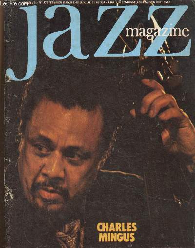 Jazz Magazine n272, fvrier 1979 : Charles Mingus. Georges Perec : Je me souviens, par Philippe Carles et Francis Marmande - Paul Lovens, batteur du Globe Unity Ochestra, par Grard Rouy - Premier festival de la musique improvise - etc