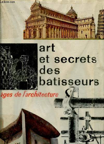 Art et secrets des btisseurs. Les ges de l'architecture