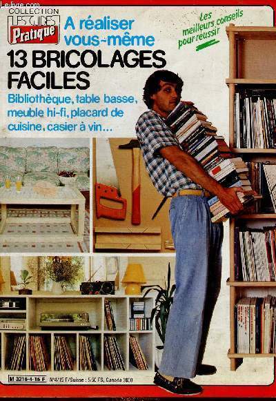 Les guides pratiques n4, octobre 1982 : 13 bricolages faciles  raliser vous-mme. Bibliothque, table basse, meuble hi-fi... Les cartes d'identit de tous les bois - Une bibliothque sans clous ni vis - Une console en sapin pleine de charme - etc